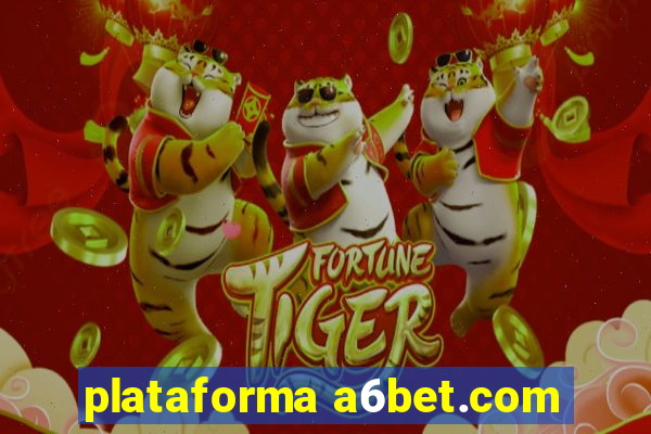 plataforma a6bet.com